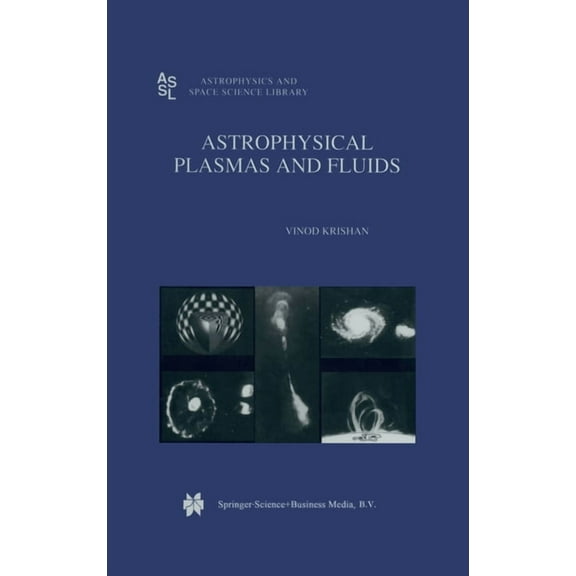 Astrophysics and Space Science Library ( Astrophysical Plasmas and Fluids, Book 235, (Hardcover)