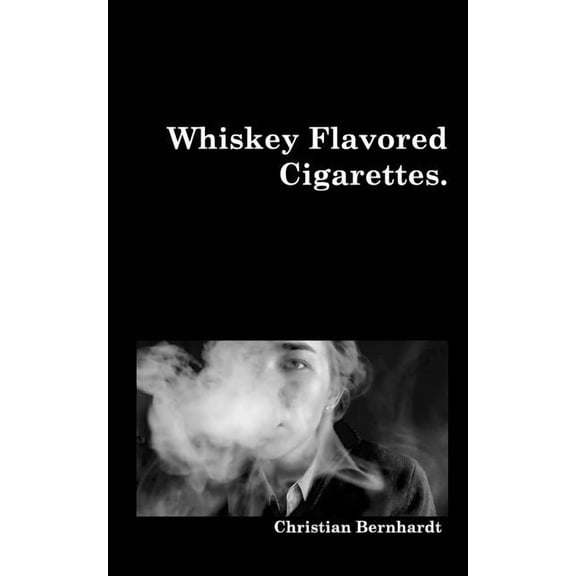 Whiskey Flavored Cigarettes, (Paperback)