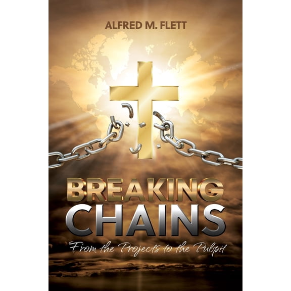 Pre-Owned Breaking Chains: From the Projects to the Pulpit (Paperback) 148662622X 9781486626229
