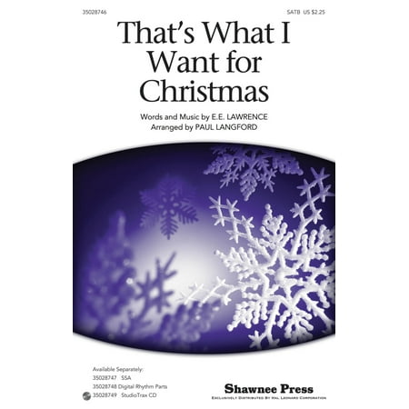 Christmas Shawnee Press - Shawnee Press That's What I Want For Christmas SATB arranged by Paul Langford