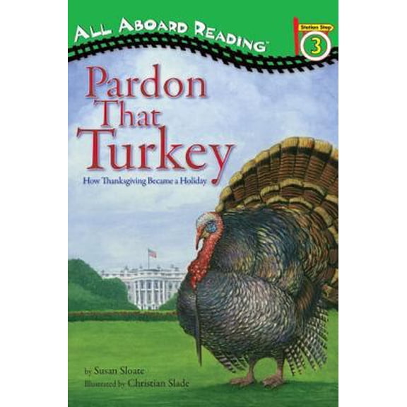 Pre-Owned Pardon That Turkey: How Thanksgiving Became a Holiday (Paperback) 0448453479 9780448453477