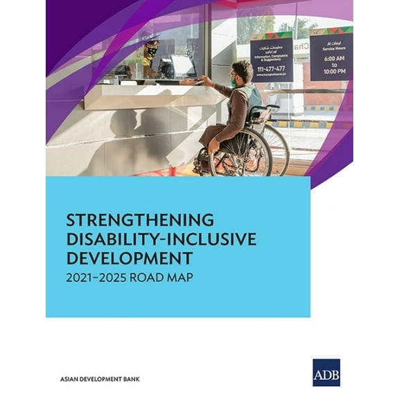 Strengthening Disability-Inclusive Development: 2021-2025 Road Map, (Paperback)