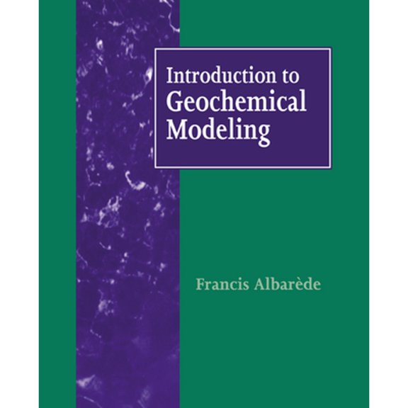 Pre-Owned Introduction to Geochemical Modeling (Paperback) by Francis Albarede