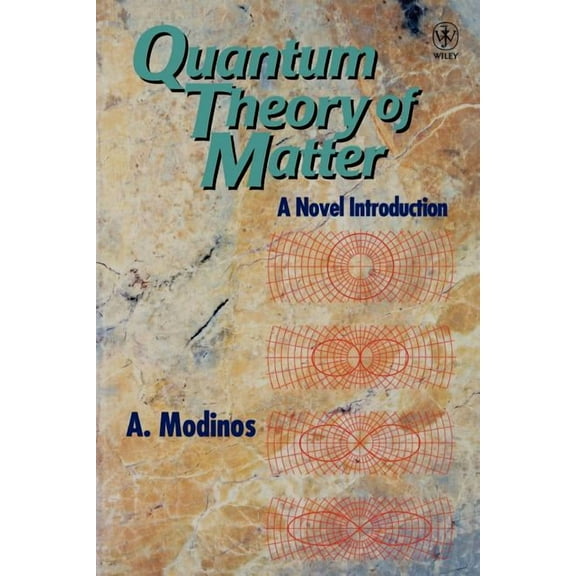 Quantum Theory of Matter: A Novel Introduction, (Paperback)