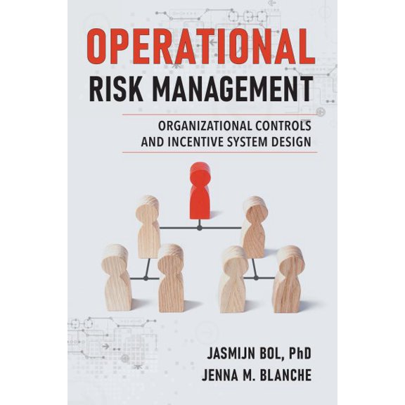 Pre-Owned Operational Risk Management: Organizational Controls and Incentive System Design (Paperback)