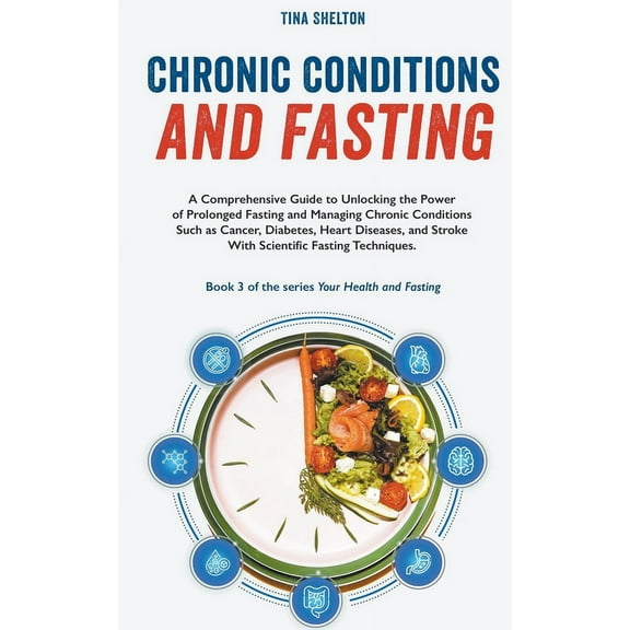 Your Health and Fasting Chronic Conditions and Fasting, Book 3, (Paperback)