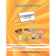 But Did I Say Yes: Consent for Kids: Consent for Kids TEACHER EDITION : Grade 3-5 (Series #5) (Paperback)