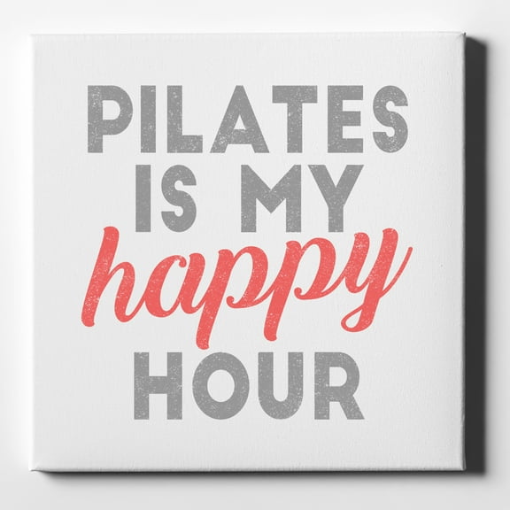 Pilates is My Happy Hour - 10" x 10" - Decorative Canvas Wall Art - White Edge - 5/8" Gallery Wrapped
