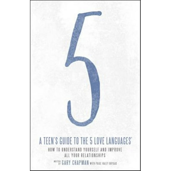 Pre-Owned A Teen's Guide to the 5 Love Languages: How to Understand Yourself and Improve All Your Relationships (Paperback) 0802414354 9780802414359