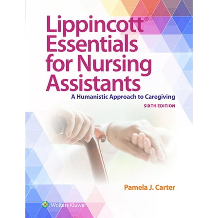 Lippincott Essentials for Nursing Assistants: A Humanistic Approach to Caregiving, (Paperback)