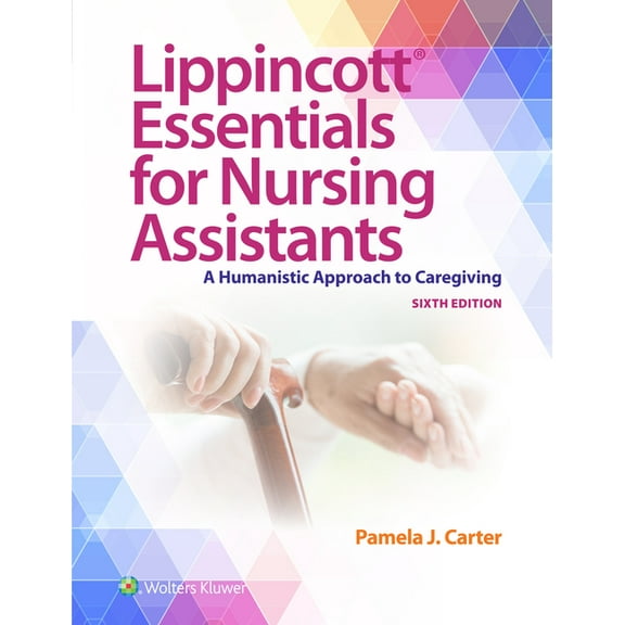 Lippincott Essentials for Nursing Assistants: A Humanistic Approach to Caregiving, (Paperback)
