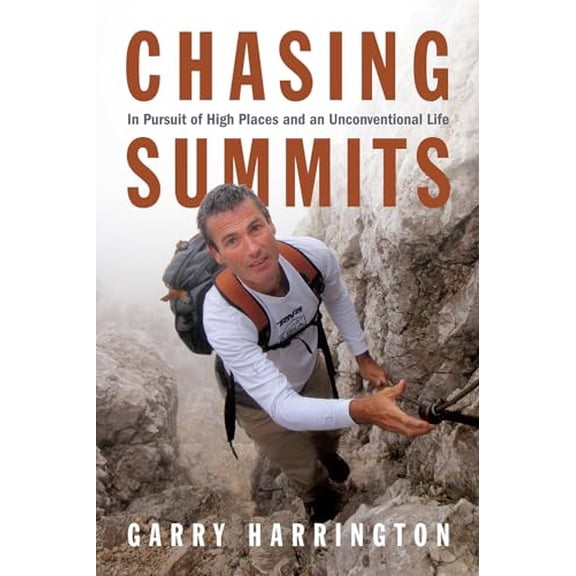 Pre-Owned Chasing Summits: In Pursuit of High Places and an Unconventional Life (Paperback) 1628420456 9781628420456