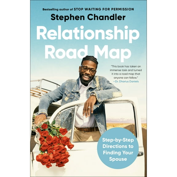 Relationship Road Map: Step-By-Step Directions to Finding Your Spouse, (Hardcover)