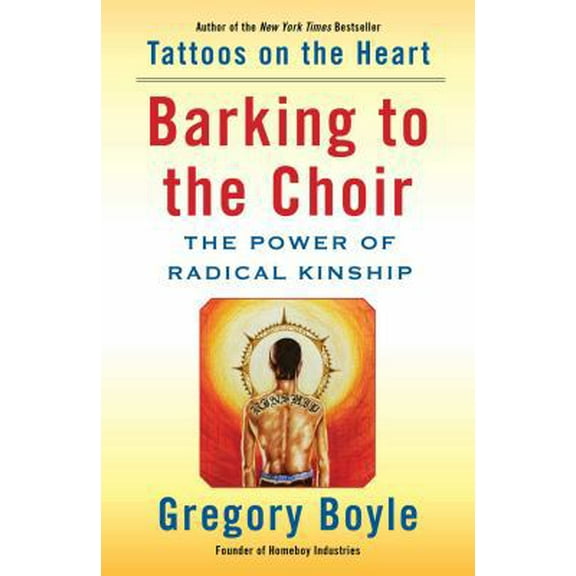 Pre-Owned Barking to the Choir: The Power of Radical Kinship (Hardcover) 1476726159 9781476726151