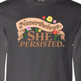 thumbnail image 4 of Inktastic Nevertheless, She Persisted Long Sleeve T-Shirt, 4 of 5