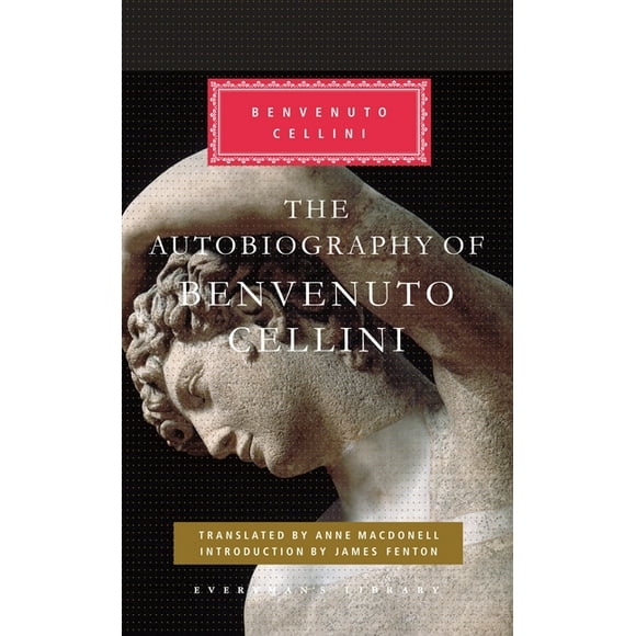 Everyman's Library Classics: The Autobiography of Benvenuto Cellini (Hardcover)