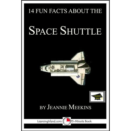 14 Fun Facts About the Space Shuttle: Educational Version -