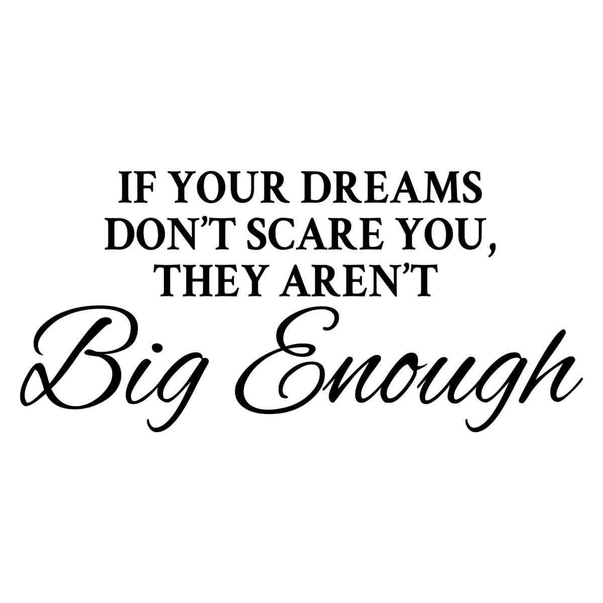 IF YOUR DREAMS DON/'T SCARE YOU-2 WALL LETTERING DECAL VINYL HOME DECAL STICKER