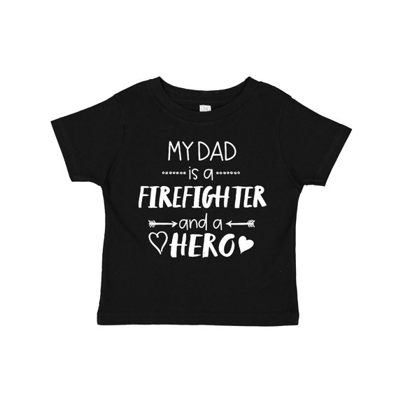 Inktastic My Dad is a Firefighter and a Hero Boys or Girls Toddler T-Shirt