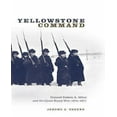 thumbnail image 1 of Yellowstone Command: Colonel Nelson A. Miles and the Great Sioux War, 1876-1877, 1 of 1