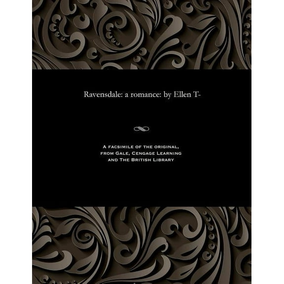 Ravensdale: A Romance: By Ellen T- (Paperback)