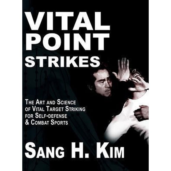 Pre-Owned Vital Point Strikes: The Art & Science of Striking Vital Targets for Self-Defense and Combat Sports (Hardcover) 1934903442 9781934903445