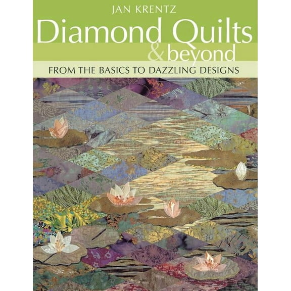 Diamond Quilts & Beyond: From the Basics to Dazzling Designs, (Paperback)