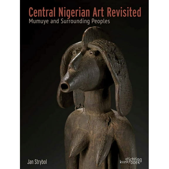 Central Nigerian Art Revisited : Mumuye and Surrounding Peoples (Hardcover)
