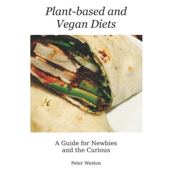 Pawprint Life Upgrades: Plant-based and Vegan Diets: A Guide for Newbies and the Curious (Paperback)