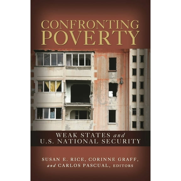 Confronting Poverty: Weak States and U.S. National Security, (Paperback)