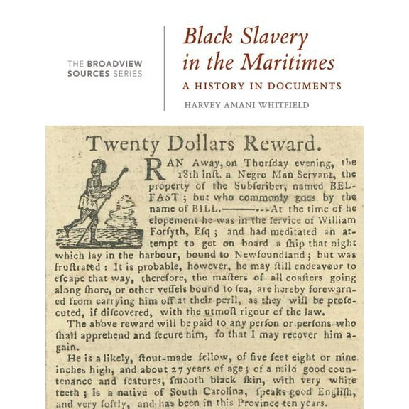 Black Slavery in the Maritimes: A History in Documents: (From the Broadview Sources Series), (Paperback)