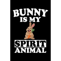 Bunny Is My Spirit Animal: Animal Nature Collection (Paperback)
