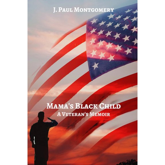 Mama's Black Child: A Veteran's Memoir, (Paperback)
