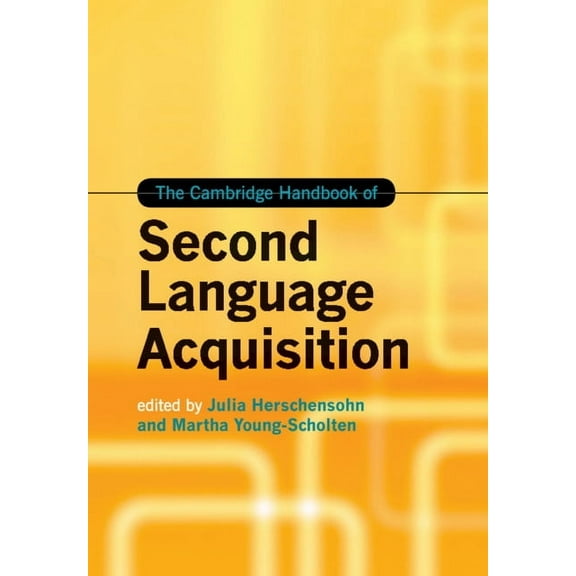 Cambridge Handbooks in Language and Ling The Cambridge Handbook of Second Language Acquisition, (Paperback)