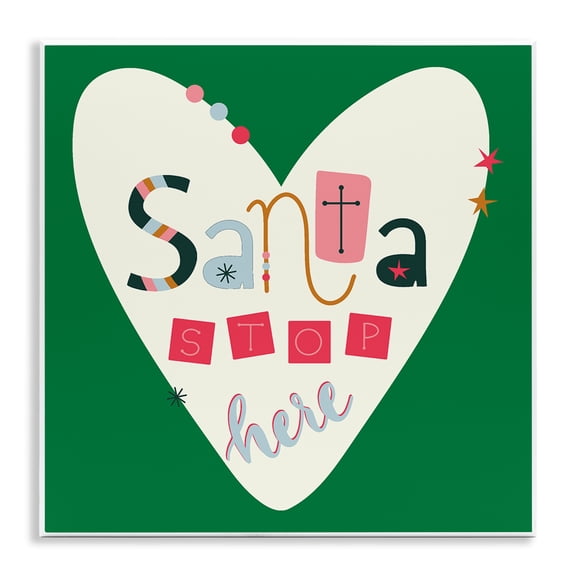 Stupell Industries Santa Stop Here Heart Quotes and Sayings Painting Unframed Art Print Wall Art, 12 x 12