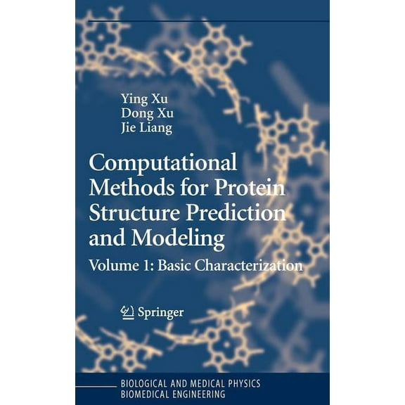Biological and Medical Physics, Biomedic Computational Methods for Protein Structure Prediction and Modeling: Volume 1: Basic Characterization, (Hardcover)