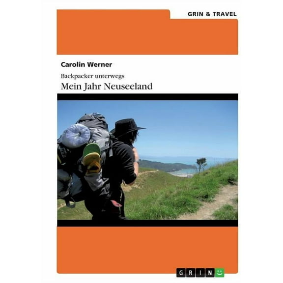 Backpacker unterwegs: Mein Jahr Neuseeland, (Paperback)