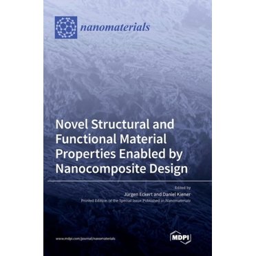 Novel Structural and Functional Material Properties Enabled by Nanocomposite Design (Hardcover)