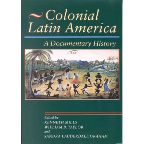 Pre-Owned Colonial Latin America: A Documentary History (Paperback) 0842029974 9780842029971