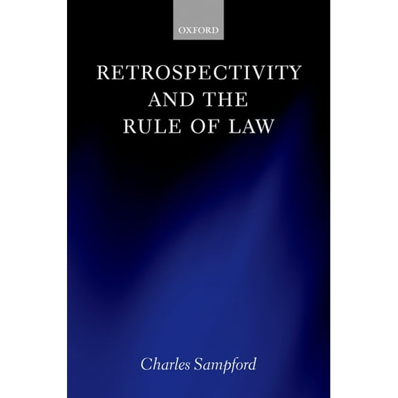 Retrospectivity and the Rule of Law, (Hardcover)