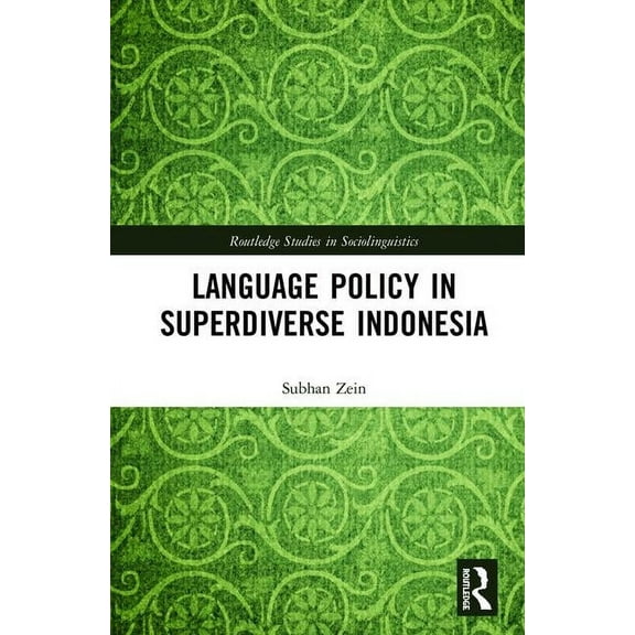 Routledge Studies in Sociolinguistics Language Policy in Superdiverse Indonesia, (Hardcover)