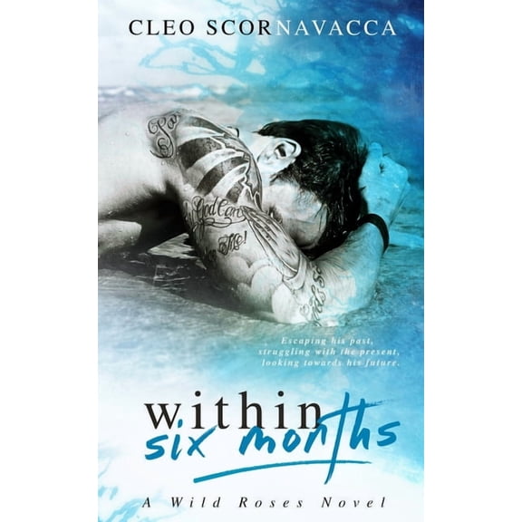 A Wild Roses Novel Within Six Months, Book 1, (Paperback)