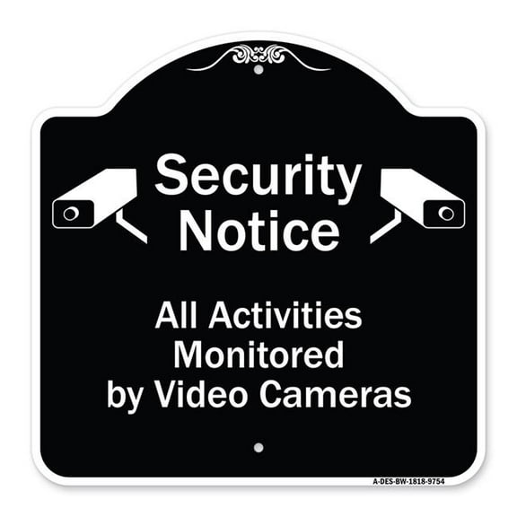SignMission A-DES-BW-1818-9754 18 x 18 in. Designer Series Sign - Security Notice All Activities Monitored by Video Cameras, Black & White