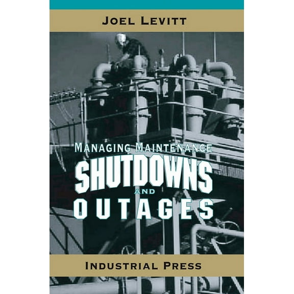 Managing Maintenance Shutdowns and Outages, (Hardcover)