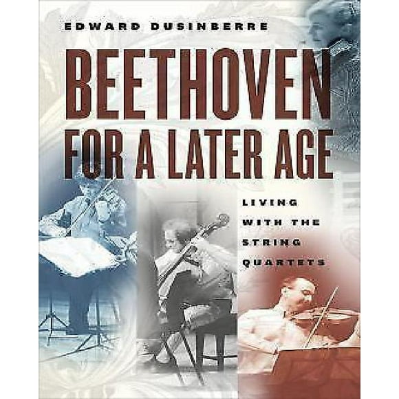 Beethoven pour un Plus Tard Âge : Vivre avec les Quartets à Cordes
