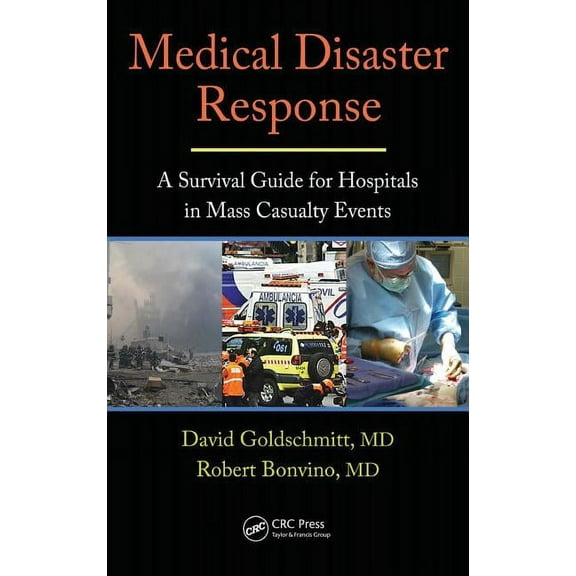 Medical Disaster Response: A Survival Guide for Hospitals in Mass Casualty Events, (Hardcover)