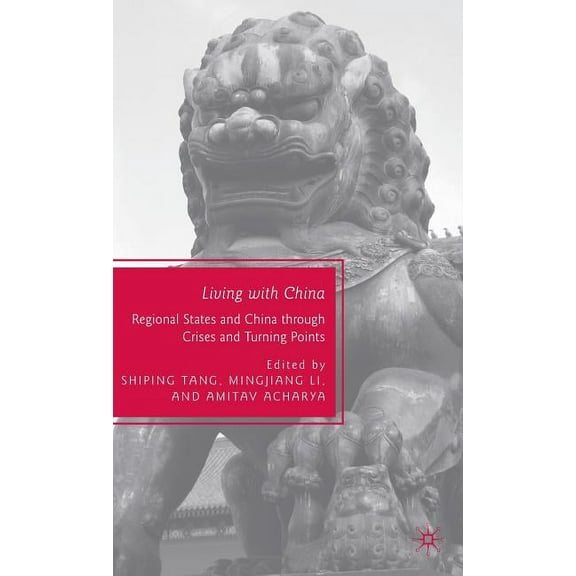Living with China: Regional States and China Through Crises and Turning Points, (Hardcover)