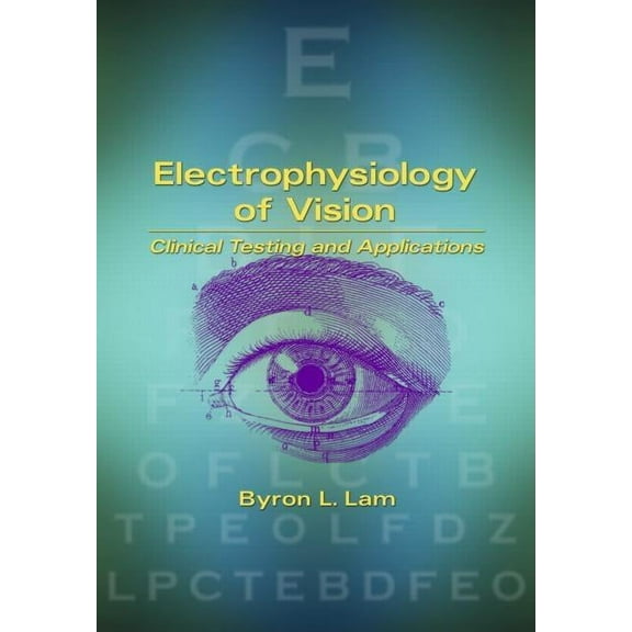 Electrophysiology of Vision: Clinical Testing and Applications, (Hardcover)