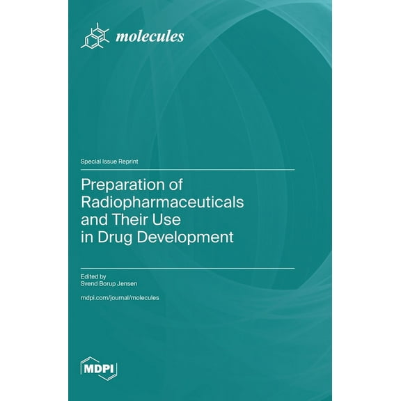 Preparation of Radiopharmaceuticals and Their Use in Drug Development, (Hardcover)