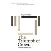 The Triumph of Crowds: A Distributed Performance Lecture (Paperback)